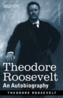 Image for Theodore Roosevelt : An Autobiography: Original Illustrated Edition