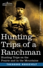 Image for Hunting Trips of a Ranchman : Hunting Trips On The Prairie And In The Mountains