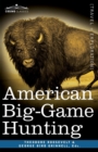 Image for American Big-Game Hunting : The Book of the Boone and Crockett Club