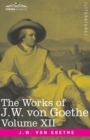 Image for The Works of J.W. von Goethe, Vol. XII (in 14 volumes) : with His Life by George Henry Lewes: Letters from Switzerland, Letters from Italy