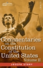 Image for Commentaries on the Constitution of the United States Vol. II (in three volumes) : with a Preliminary Review of the Constitutional History of the Colonies and States Before the Adoption of the Constit