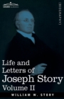 Image for Life and Letters of Joseph Story, Vol. II (in Two Volumes) : Associate Justice of the Supreme Court of the United States and Dane Professor of Law at Harvard University