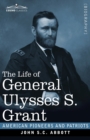 Image for The Life of General Ulysses S. Grant, Illustrated : Containing a Brief but Faithful Narrative of those Military and Diplomatic Achievements Which Have Entitled Him to the Confidence and Gratitude of h