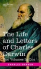 Image for The Life and Letters of Charles Darwin, Two Volumes in One : including an Autobiographical Chapter