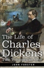 Image for The Life of Charles Dickens, Two Volumes in One : Two Volumes in One