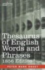 Image for Thesaurus of English Words and Phrases : Classified and Arranged so as to Facilitate the Expression of Ideas and Assist in Literary Composition