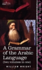 Image for Grammar of the Arabic Language (Two Volumes in One)
