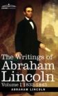 Image for The Writings of Abraham Lincoln : 1832-1843, Volume I