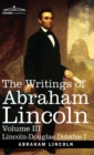 Image for The Writings of Abraham Lincoln : Lincoln-Douglas Debates I, Volume III