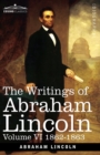 Image for The Writings of Abraham Lincoln : 1862-1863, Volume VI