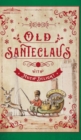 Image for Old Santeclaus with Much Delight : The Children&#39;s Friend: A New-Year&#39;s Present, to the Little Ones from Five to Twelve