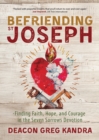 Image for Befriending St. Joseph: Finding Faith, Hope, and Courage in the Seven Sorrows Devotion