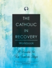 Image for The Catholic in Recovery Workbook