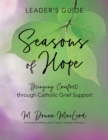 Image for Seasons of Hope Leader&#39;s Guide: Bringing Comfort Through Catholic Grief Support