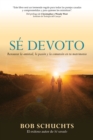 Image for Se devoto : Restaurar la amistad, la pasion y la comunion en tu matrimonio