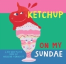 Image for Ketchup on my sundae