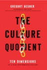 Image for The Culture Quotient : Ten Dimensions of a High-Performance Culture