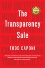 Image for The Transparency Sale : How Unexpected Honesty and Understanding the Buying Brain Can Transform Your Results