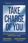 Image for Take charge of you  : how self coaching can transform your life and career