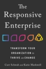 Image for Responsive Enterprise : Transform Your Organization to Thrive on Change