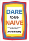 Image for Dare to Be Naive