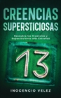 Image for Creencias Supersticiosas : Descubre las Creencias y Supersticiones m?s Extra?as