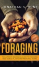 Image for Foraging : The Ultimate Beginners Guide to Foraging Wild Edible Plants and Medicinal Herbs
