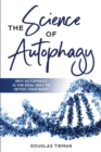 Image for The Science Of Autophagy