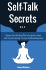 Image for Self-Talk Secrets 2 In 1 : Hidden Tools To Quiet The Voice In Your Head, Get Your Life Moving Forward And Find Happiness