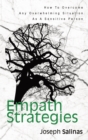 Image for Empath Strategies : How To Overcome Any Overwhelming Situation As A Sensitive Person