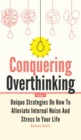 Image for Conquering Overthinking 2 In 1 : Unique Strategies On How To Alleviate Internal Noise And Stress In Your Life