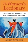 Image for The Women&#39;s Lectionary: Preaching the Women of the Bible Throughout the Year