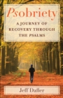 Image for Psobriety: a journey of recovery through the psalms