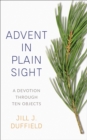 Image for Advent in Plain Sight: A Devotion Through Ten Objects