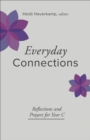 Image for Everyday Connections: Reflections and Practices for Year C