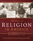 Image for The story of religion in America: an introduction