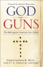 Image for God and guns: the Bible against American gun culture