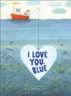 Image for I love you, Blue