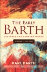 Image for Early Barth - Lectures and Shorter Works: Volume 1, 1905-1909
