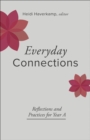 Image for Everyday Connections: Reflections and Practices for Year A