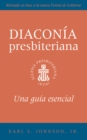 Image for Presbyterian Deacon, Spanish Edition: An Essential Guide, Revised for the New Form of Government