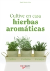 Image for Cultive en casa hierbas aromaticas