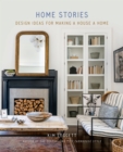 Image for Home Stories: Design Ideas for Making a House a Home