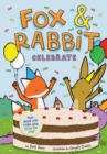 Image for Fox & Rabbit Celebrate (Fox & Rabbit Book #3) : 3