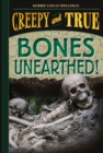 Image for Bones Unearthed! (Creepy and True #3) : 3