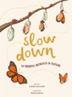 Image for Slow Down: 50 Mindful Moments in Nature