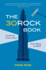 Image for The 30 Rock Book: Inside the Iconic Show, from Blerg to EGOT