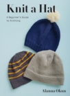 Image for Knit a Hat: A Beginner&#39;s Guide to Knitting