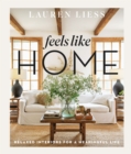 Image for Feels Like Home: Relaxed Interiors for a Meaningful Life