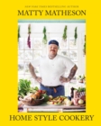 Image for Matty Matheson: Home Style Cookery